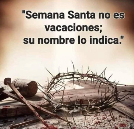 Semana Santa no es vacaciones